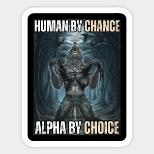 Human By Chance Alpha By Choice - Alpha Wolf Silhouette Sticker